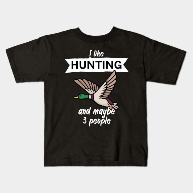 I like hunting and maybe 3 people Kids T-Shirt by maxcode